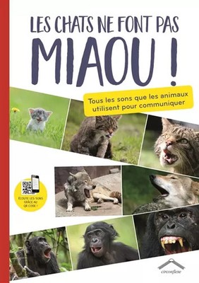 Katzen miauen nicht!: Geräusche, mit denen Tiere kommunizieren