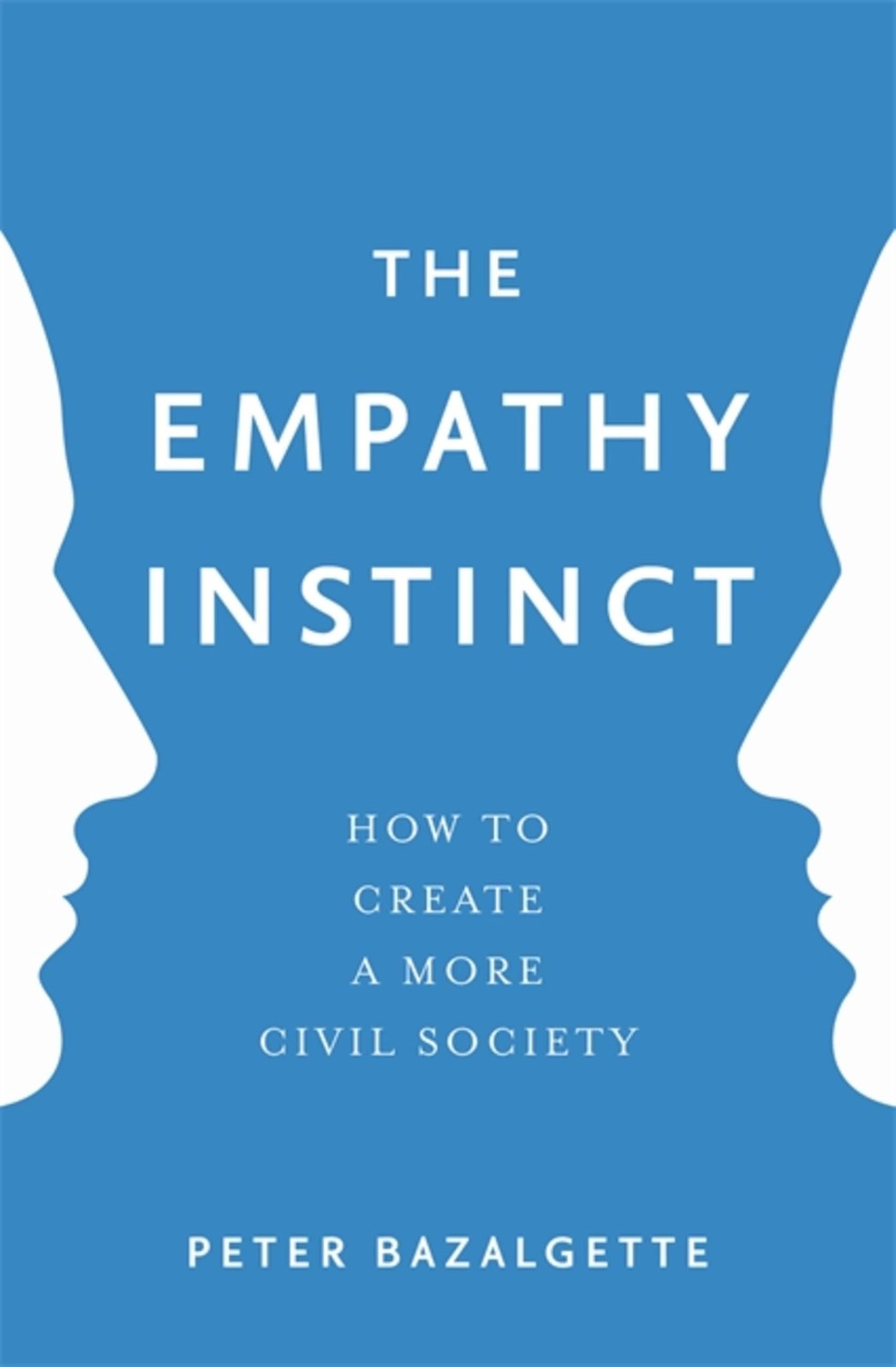 The Empathy Instinct : How To Create A More Civil Society Peter Bazalgette - Image 7