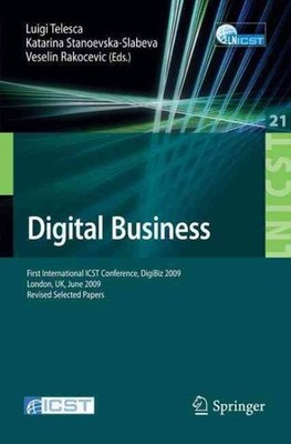 Business : First International ICST Conference, Digibiz 2009, London, UK, Jun...