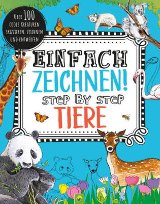 Einfach zeichnen! Step by Step Tiere | Schwager & Steinlein Verlag | 2023