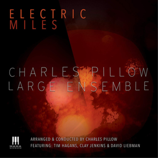 Charles Pillow Large Ensemble Electric Miles (CD) Album