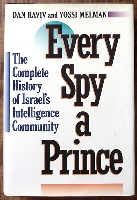 1990 EVERY SPY A PRINCE RAVIV HISTORY OF ISRAEL'S INTELLIGENCE COMMUNITY B308