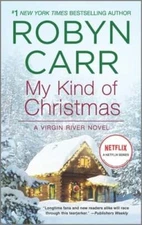 My Kind of Christmas: A Holiday Romance Novel by Robyn Carr: Used