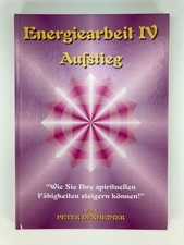 Aufstieg - Energiearbeit Band IV (4) | Peter Dexheimer