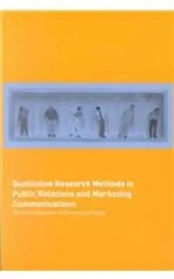 Qualitative Research Methods in Public Relations and Marketing Communications -