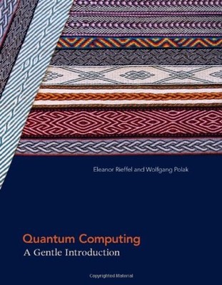 Quantum Computing: A Gentle Introduction (Scientific and Engineering Computati..