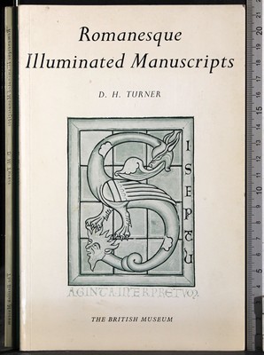ROMANISCHE ILLUMINIERTE HANDSCHRIFTEN. TURNER. THE BRITISH MUSEUM.