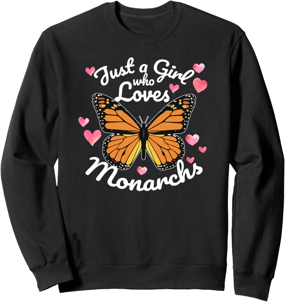 Crewneck Sweatshirt Monarch Butterfly Sweater Just A Girl Who