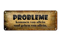 Blechschild Spruch 27X10 Cm Problem Kommen Gehen Von Allein Deko Schild Tin Sign