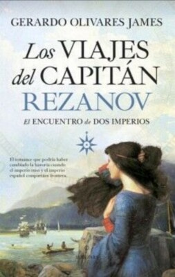 Los Viajes Del Capitan Rezanov by GERARDO OLIVARES JAMES SPANISH BOOK BRAND NEW 