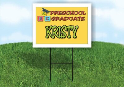 KRISTY PRESCHOOL GRADUATE 18 in x 24 in Yard Sign Road Sign with Stand