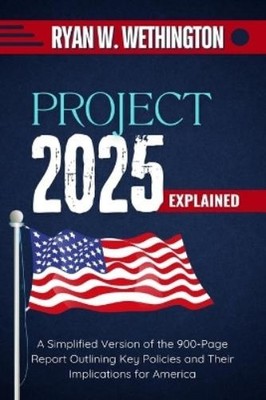 Ryan W Wethington Project 2025 Explained (Taschenbuch) (US IMPORT)