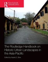 The Routledge Handbook On Historic Urban Landscapes In The Asia-Pacific Silva