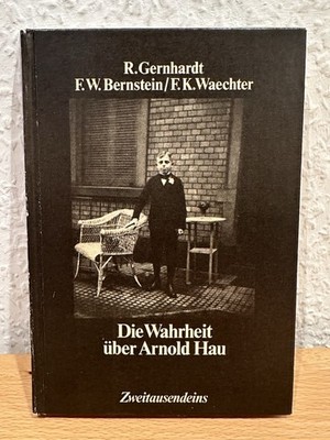 R. Gernhardt  / F. W. Bernstein / F. K. Waechter - Die Wahrheit über Arnold Hau