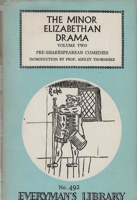 Minor Elizabethan drama. 2, Pre-Shakespearean comedies / introd. by Ashley Thorn