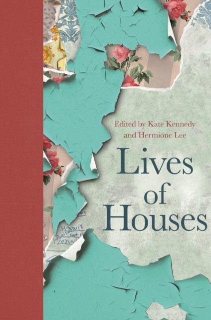 Lives of Houses By Hermione Lee, Kate Kennedy - Image 3