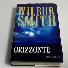 Orizzonte romanzo di avventura. Wilbur Smith. Longanesi