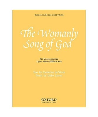 The Womanly Song of God, Libby Larsen