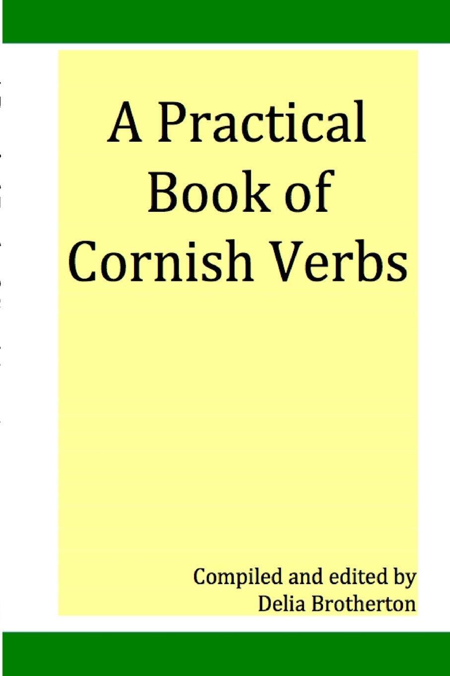 Practical Book Of Cornish Verbs | Dee Brotherton | Taschenbuch |