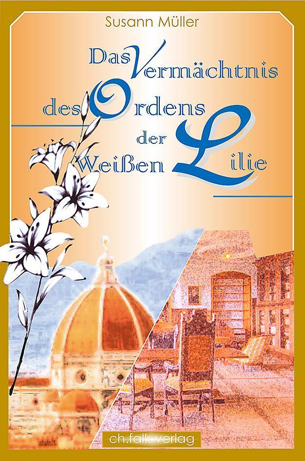 Thumbnail - Das Vermächtnis Des Ordens Der Weißen Lilie - Susann Müller -