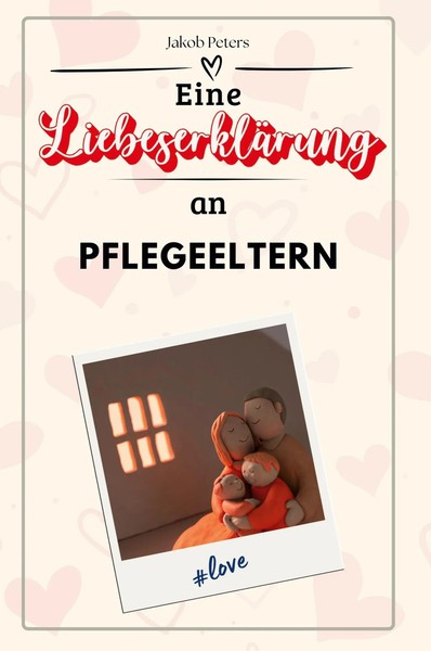 Jakob Peters | Eine LiebeserkläRung An Pflegeeltern | Taschenbuch | Deutsch-image