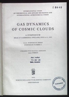 Gas Dynamics of Cosmic Clouds. A Symposium held at Cambridge, England, July 6-11
