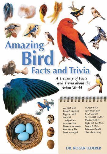 Amazing Bird Facts and Trivia: A Treasury of Facts and Trivia about the Avian W