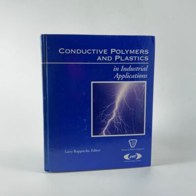 Conductive Polymers and Plastics: In Industrial Applications (Plastics Design ..