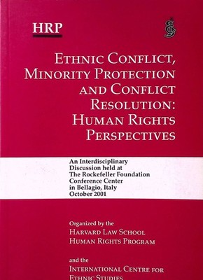 Ethnic Conflict, Minority Protection and Conflict Resolution: Human Rights Persp