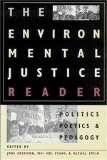 The Environmental Justice Reader: Politics, Poetics, & Pedagogy (Paperback or So
