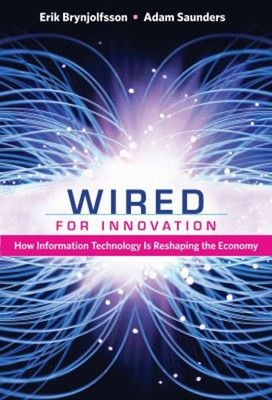Wired for Innovation : How Information Technology Is Reshaping th