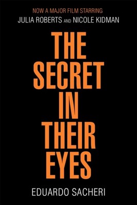 The Secret in Their Eyes by Eduardo Sacheri (Paperback Book)