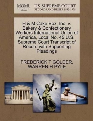 H & M Cake Box, Inc. V. Bakery & Confectionery Workers International Union of Am