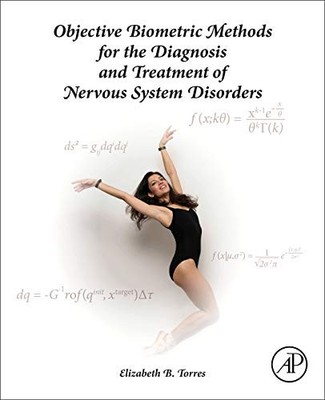 OBJECTIVE BIOMETRIC METHODS FOR THE DIAGNOSIS AND By Elizabeth B. Torres *VG+*