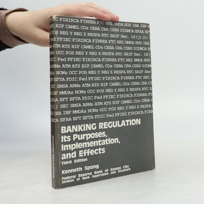 Banking regulation: its purposes, implementation, and effects  |  Kenneth Spong