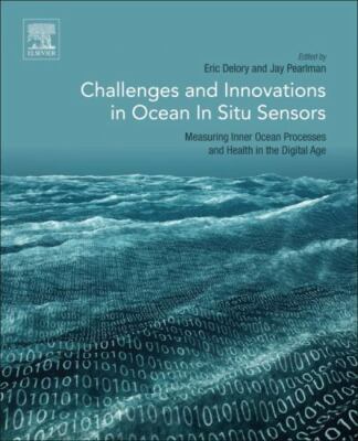 Challenges and Innovations in Ocean in Situ Sensors : Measuring Inner Ocean P...