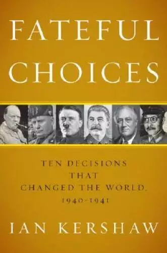 Fateful Choices: Ten Decisions That Changed the World, 1940-1941 - ACCEPTABLE