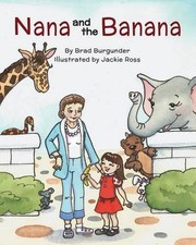 Nana And The Banana by Bradley Burgunder (English) Paperback Book