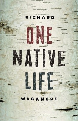 One Native Life - hardcover Wagamese, Richard
