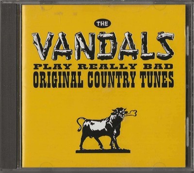 Play Really Bad Original Country Tunes by The Vandals (CD 1999 US Kung Fu)