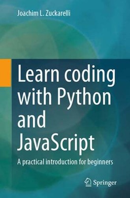 Learn Coding with Python and JavaScript: A Practical Introduction for Beginners