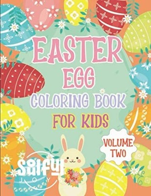 Easter Egg Coloring Book for Kids: Volume Two -  NEW Soulful Joys 2021