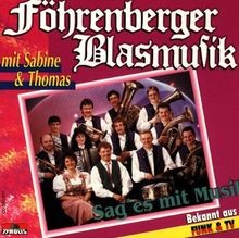 Sag Es mit Musik von Föhrenberger Blasmusik | CD | Zustand sehr gut