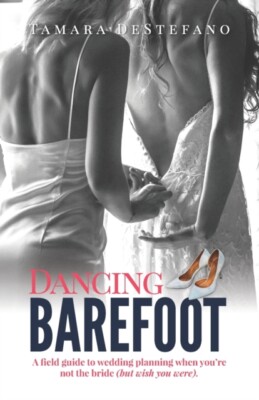 DeStefano - Dancing Barefoot  A field guide to wedding planning when y - X555z