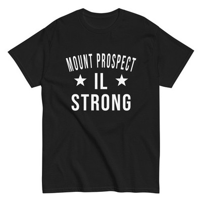Mount Prospect IL Strong Hometown Souvenir Vacation Illinois TShirt