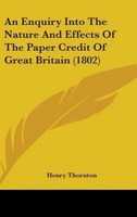 Henry Thornton | An Enquiry Into The Nature And Effects Of The Paper Credit...