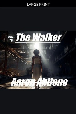 Aaron Abilene | The Walker | Taschenbuch | Englisch (2025) | Syphon Creative