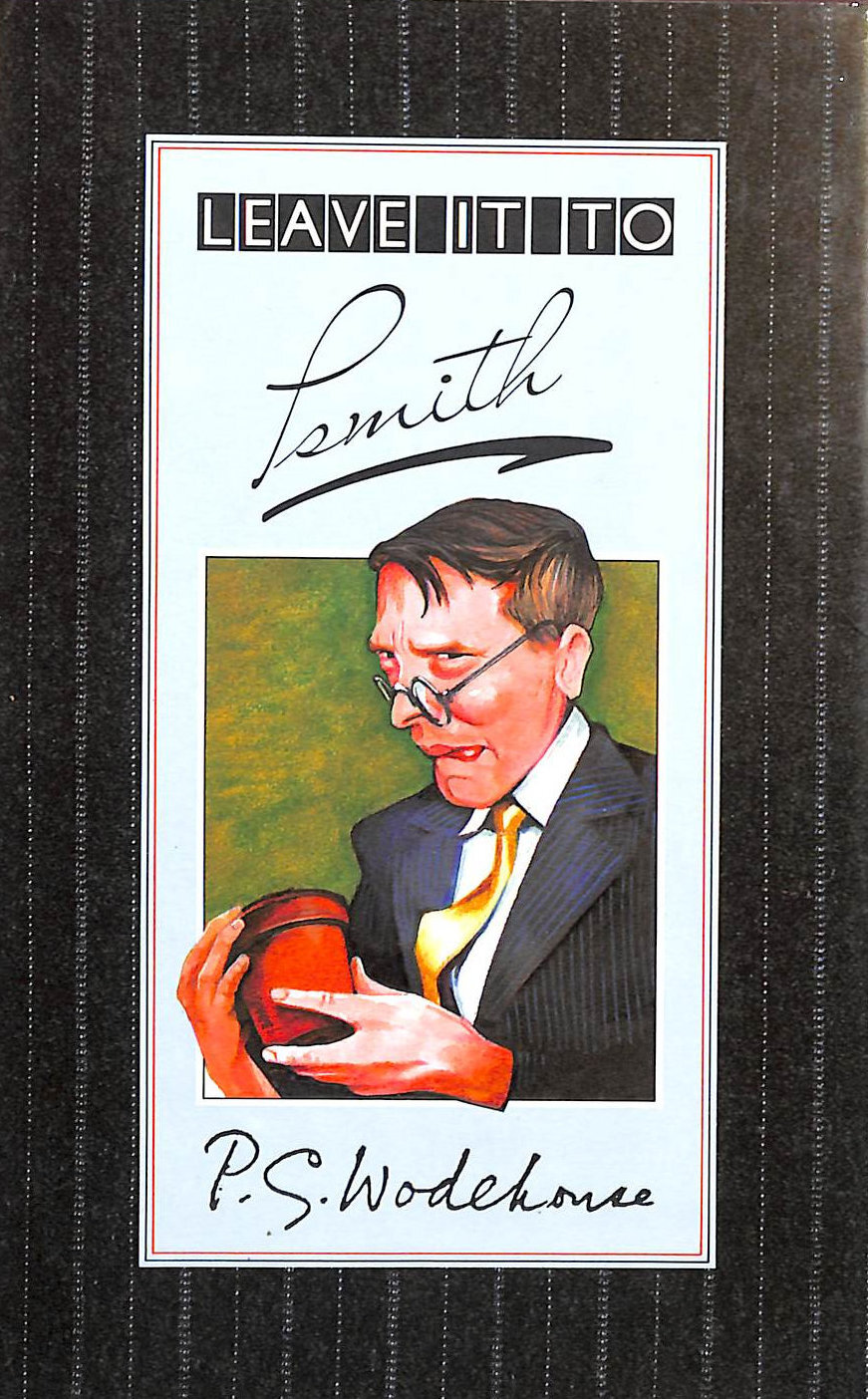 Leave it to Psmith by Wodehouse, P. G.