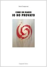 Come un diario. Io ho provato - Campesan Sara