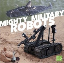 Mighty Military Robots Library Binding William N. Stark